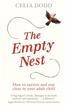 the empty nest how to survive and stay close to your adult child