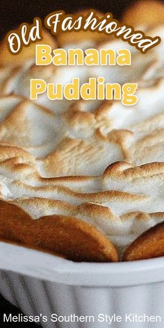 an old fashioned banana pudding in a white dish with the words old fashioned bananas pudding