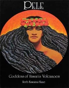 the cover of pele goddess of hawaii's volcanos, featuring an image of a woman with braids and flowers in her hair