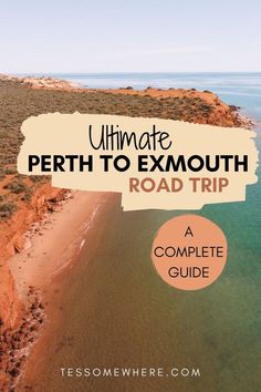 the ultimate road trip in australia with text overlay that reads ultimate perth to ex mouth road