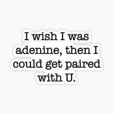 i wish i was adelinne, then i could get paired with u sticker