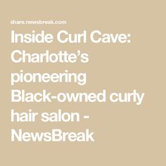 Inside Curl Cave: Charlotte’s pioneering Black-owned curly hair salon - NewsBreak Curly Hair Salon, Beauty Standards, Natural Curls, Hair Salon, Curly Hair, Curly Hair Styles, Hair Styles, Hair, Beauty