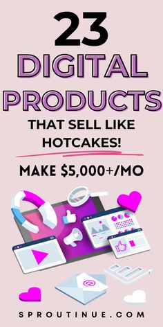 an advertisement with the words 25 digital products that sell like hotcakes make $ 5 00