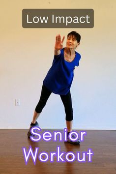 a woman in blue shirt and black pants standing on wooden floor with text low impact senior workout