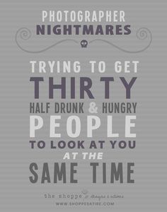 a quote that reads, trying to get thirty and hungry people to look at you same time