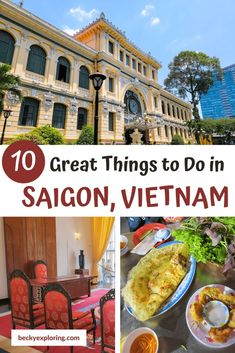 the top ten things to do in saigon, vietnam with text overlay that reads 10 great things to do in saigon, vietnam