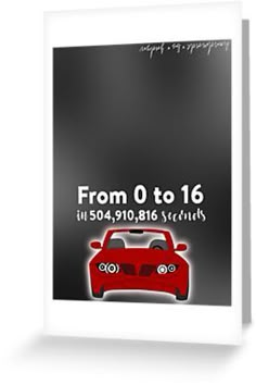 a red car with the words from 0 to 16