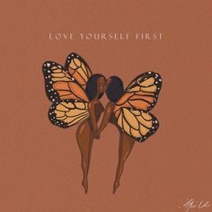 two butterflies with the words love yourself first written on them, and an orange background