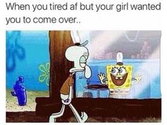 #tired #girlfriend #come #hang #excited #Spongebob Funny Couples Memes, Funny Spongebob, Funny Boyfriend Memes, Funny Spongebob Memes, Funny Relationship Memes, Monkeys Funny, Spongebob Memes