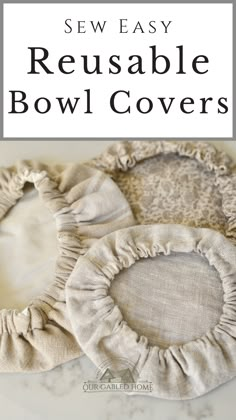 the instructions for how to make reusable bowl covers with ruffles on them