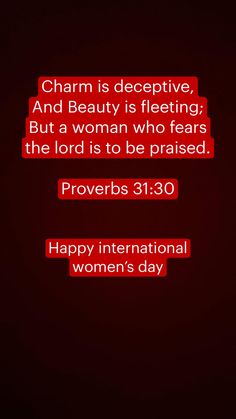 a red background with the words charm is decrepitve and beauty is feeling but a woman who fears the lord is to be praised provers 31 30