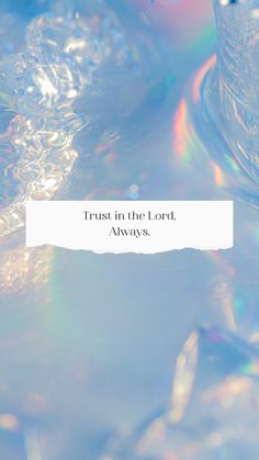 the words trust in the lord always are written over water