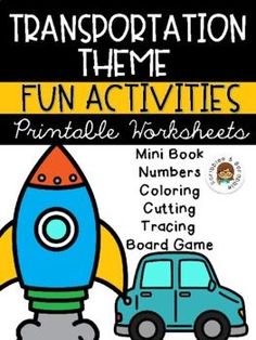 a blue car and a yellow rocket with the words transportation theme fun activities printable worksheets