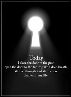 Door Quotes, Past Quotes, Open Quotes, Power Of Positivity, New Chapter