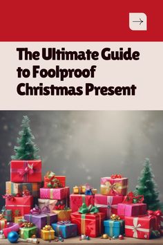 the ultimate guide to foolproof christmas present