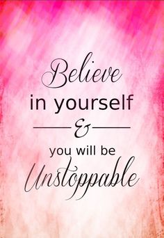 the words believe in yourself and you will be unstompable