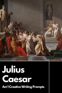 a book cover with an image of people in ancient greek dress and the words, julius caesar act 1 creative writing prompts