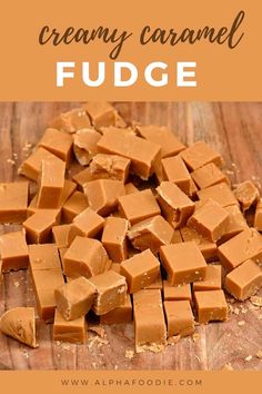 a pile of peanut butter fudge on top of a wooden cutting board with the words creamy caramel fudge