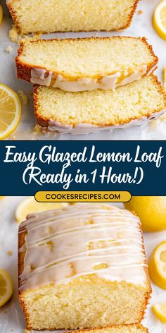 slices of lemon loaf cake with icing on top and the words easy glazed lemon loaf ready in 1 hour