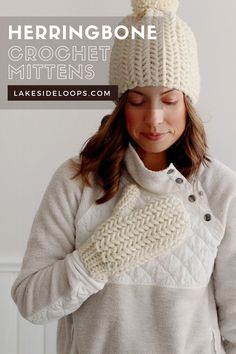 a woman wearing a white knitted hat and mittens with text overlay that reads, herringbone crochet mittens