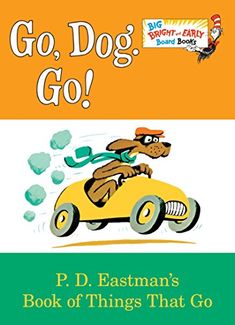 the book cover for go, dog go by p d eastman with an image of a dog driving a car