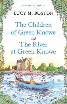 the children of green knowe and the river at green knowe