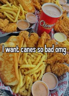 a plate with french fries, chicken nuggies and dipping sauces on it that says i want canes so bad omg