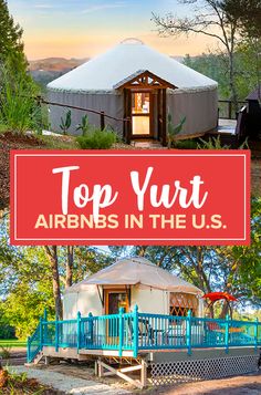 a yurt surrounded by trees with the words top 10 airbns in the us