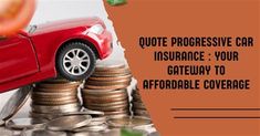 a red car on top of stacks of coins with the words quote progressive auto finance