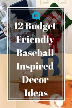 baseball themed decor with text overlay that reads, 12 budget friendly baseball inspired decor ideas