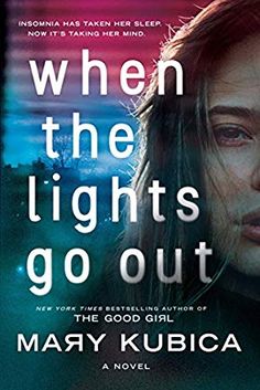 the cover of when the lights go out by mary kubica, with an image of a woman's face