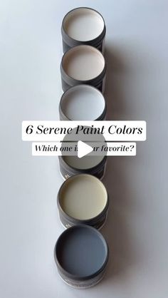 six different shades of paint sitting next to each other with the words 6 serene paint colors which one is favorite?