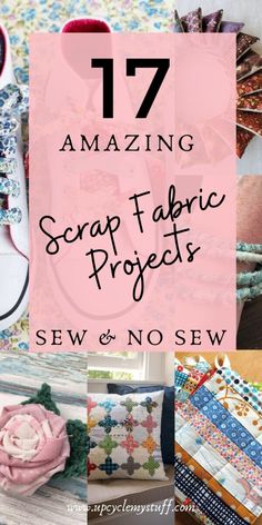 several different pictures with the words 17 amazing scarp fabric projects on top of them