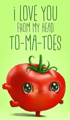 i love you from my head to - ma - toes greeting card with tomato