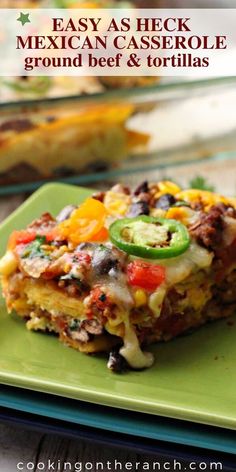 easy mexican casserole with ground beef and tortillas on a green plate