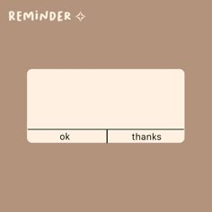 a brown background with the words reminder on it