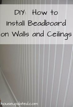 a bathroom wall with the words diy how to install beadb board on walls and ceilings