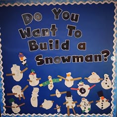 a bulletin board that says do you want to build a snowman?