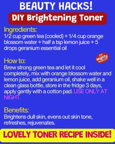 Natural homemade brightening toner recipe featuring green tea and orange blossom water for evening skincare, showing ingredients and nighttime application instructions on blue background. Toner Recipes, Homemade Toner, Natural Toner, Face Brightening, Orange Blossom Water, Homemade Facials, Diy Skin Care Recipes