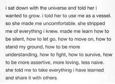 the text is written in black and white on a piece of paper that reads, i sat down with the universe and told her i wanted to grow