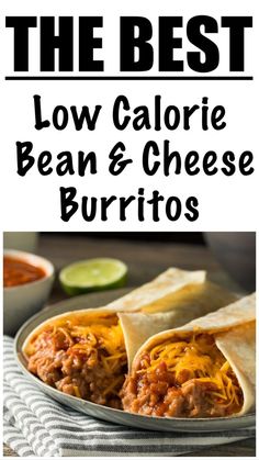 the best low calorie bean and cheese burritos with text overlay