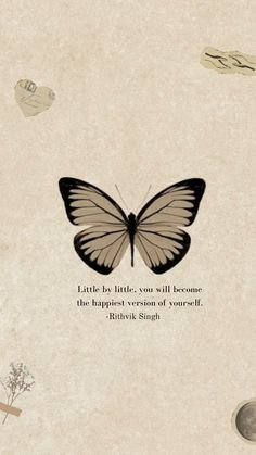 a butterfly flying through the air with a quote on it's back side, and several other objects in the background