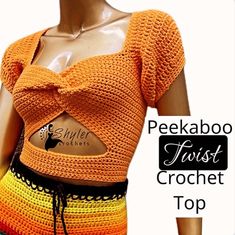 a mannequin wearing an orange and yellow top with the words peekabo twist crochet top