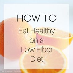 Low Fiber Vegetables, Fiber Fruits, How To Eat Healthy, Nutritious Foods, Sample Meal Plan