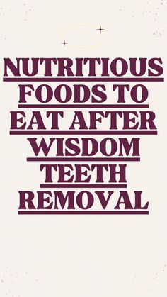 Easy and Nutritious Foods to Eat After Wisdom Teeth Removal | Prenatal Health Post Wisdom Teeth Food, Wisdom Teeth Removal Food, Wisdom Teeth Food, Wisdom Teeth Recovery, After Wisdom Teeth Removal, Soft Foods Diet, Smoothie Benefits, Prenatal Health, Wisdom Tooth Extraction