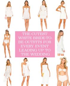 the cutest white bride - to - be outfits for every event leading up to the wedding