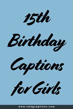 the birthday caption for girls is shown in black on a blue background with text that reads