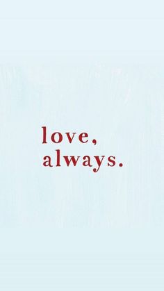 the words love, always are written in red on a blue background