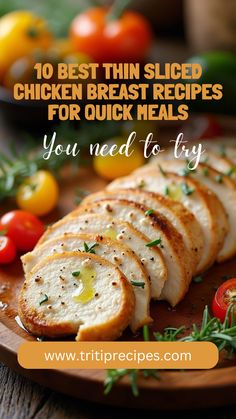 sliced chicken breast on a plate with tomatoes and herbs in the background text reads, 10 best thin sliced chicken breast recipes for quick meals you need to try