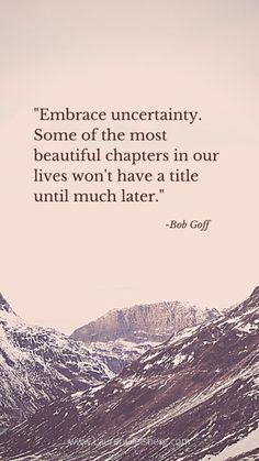 an image of mountains with a quote about embracing the most beautiful characters in our lives won't have a title until much later